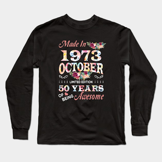 October Flower Made In 1973 50 Years Of Being Awesome Long Sleeve T-Shirt by Kontjo